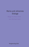 Dialoge -- Maria und Johannes: Wege ins Neue Sein (Kompaktformat) (German Edition) 338491483X Book Cover
