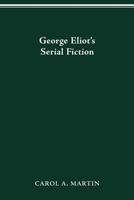 GEORGE ELIOT S SERIAL FICTION 0814253385 Book Cover