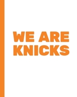 WE ARE KNICKS: Basketball Game Stats Book, Large Size (8" X 10"), 164 Pages (82 Games), Log The Best Player You Love, Coaching Notebook, Basketball ... and Tactics for Basketball (NBA TEAM) 1670522733 Book Cover