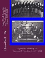Sugar Creek Township and Vaughnsville High School 1957-1962 0989325555 Book Cover