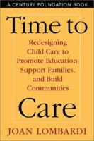 Time to Care: Redesigning Child Care to Promote Education, Support Families, and Build Communities 1592130097 Book Cover