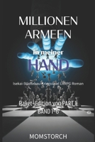 Millionen Armeen in meiner HAND: Paket-Edition von PART 1(BAND 1~6) (Millionen Armeen in meiner Hand: Eine Isekai-Urban Wargame LitRPG-Serie) (German Edition) B0FLC5BKZR Book Cover