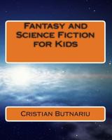 Fantasy and Science Fiction for Kids 1475239033 Book Cover