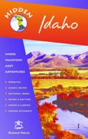 Hidden Idaho: Including Boise, Sun Valley, and Yellowstone National Park (Hidden Travel) 1569750386 Book Cover