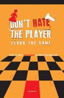 Don't Hate the Player Learn the Game: How to Spot "Ineligible" Eligible Bachelors 1934155837 Book Cover