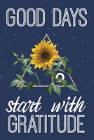 Good Days Start With Gratitude: Gratitude Journal Good Days Start With Gratitude A 52 Week Gguide To Cultivate 52 Weeks of Mindful Thankfulness with Gratitude and Motivational quotes Christian Gratitu 1661912591 Book Cover