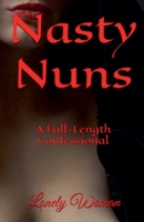 Nasty Nuns: A Full Length Confessional B0DSKC77XD Book Cover