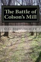 The Battle of Colson's Mill: Death Knell of the Carolina Tories 1499173881 Book Cover