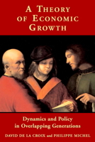 A Theory of Economic Growth: Dynamics and Policy in Overlapping Generations 0521001153 Book Cover