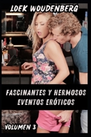 Fascinantes Y Hermosos Eventos Eróticos - Volumen 3: Hermosa Cena De Novia, Mi Ama Dominante, Pareja Infiel, Profunda Y Dura (Spanish Edition) B0CQJ1WVM4 Book Cover