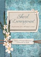 Shared Encouragement: Inspiration for a Woman's Heart 1616262036 Book Cover