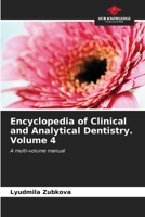 Encyclopedia of Clinical and Analytical Dentistry. Volume 4: A multi-volume manual 6207044193 Book Cover