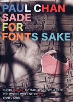 Sade for Fonts Sake: For Mac, Windows, Linux 1936440059 Book Cover