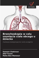 Bronchoskopia w celu usuniecia ciala obcego u dziecka (Polish Edition) 620800909X Book Cover