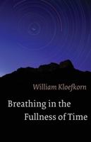 Breathing in the Fullness of Time 0803245238 Book Cover