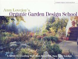Ann Lovejoy's Organic Garden Design School (A Rodale Organic Gardening Book) 157954987X Book Cover