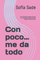 Con poco… me da todo: Guía íntima para mujeres que aman a un hombre poco dotado y quieren disfrutar al máximo con él (Manuales de Sexo) (Spanish Edition) B0F2TLXLVH Book Cover