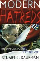 Modern Hatreds: The Symbolic Politics of Ethnic War (Cornell Studies in Security Affairs) 0801487366 Book Cover