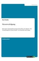 Hexenverfolgung: Eine kurze Auseinandersetzung mit der These des Buches "Die Vernichtung der weisen Frauen" von Heinsohn und Steiger (German Edition) 3346133400 Book Cover