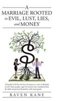 A Marriage Rooted in Evil, Lust, Lies, and Money 1491720697 Book Cover