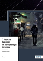 3 vies dans la mienne ou les engrenages infernaux 2383516872 Book Cover