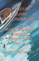 QUANTUM AQUATIC ERGONOMICS™: Master Standard Operating System (SOP) Manual B0GS2ZX8L9 Book Cover