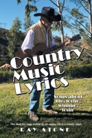 Country Music Lyrics: Songs About Life, Lovin', Winnin', Losin' 1698710879 Book Cover