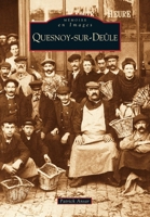 Quesnoy-sur-Deûle (Mémoire En Images Locaux) (French Edition) 2813800724 Book Cover