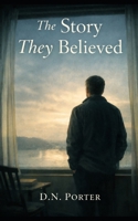 The Story They Believed B0GN61NHKS Book Cover