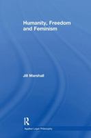Humanity, Freedom and Feminism 1138258393 Book Cover