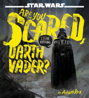 Star Wars: Are You Scared, Darth Vader? 1484704975 Book Cover