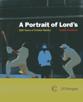 A Portrait of Lord's: 200 Years of Cricket History 1857598296 Book Cover
