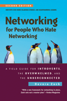 Networking for People Who Hate Networking: A Field Guide for Introverts, the Overwhelmed and the Underconnected 1605095222 Book Cover