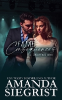 Fatal Consequences (A Consequences Novel) 1955886504 Book Cover