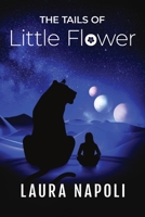 The Tails of Little Flower B0BM8FSQWQ Book Cover