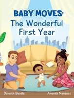 Baby Moves: The Wonderful First Year B0HC5C6272 Book Cover