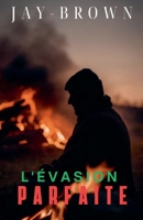 L'évasion parfaite (French Edition) B0FFM7R7MB Book Cover