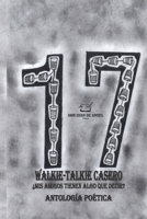17 Walkie-Talkie Casero: �Mis Amigos Tienen Algo Que Decir? 6124749548 Book Cover