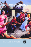 Tennessee Strings: The Story of Country Music in Tennessee (Tennessee Three Star Books) 0870492241 Book Cover