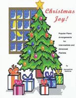 Christmas Joy: Popular Piano Arrangements for Intermediate and Advanced Pianists 1519236549 Book Cover