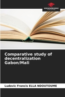 Comparative study of decentralization Gabon/Mali 6206137066 Book Cover