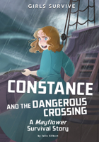 Constance and the Dangerous Crossing: A Mayflower Survival Story 1515883345 Book Cover