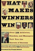 What Makes Winners Win: Thoughts and Reflections from Successful Athletes 1559723998 Book Cover