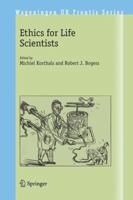 Ethics for Life Scientists (Wageningen UR Frontis Series) 1402031785 Book Cover