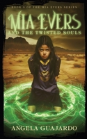 Mia Evers and the Twisted Souls 1961815214 Book Cover