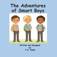 The Adventures of Smart Boys 0692190503 Book Cover