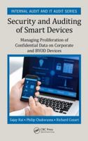 Security and Auditing of Smart Devices: Managing Proliferation of Confidential Data on Corporate and Byod Devices 0367567997 Book Cover