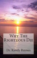 Why the Righteous Die 1448643139 Book Cover