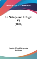 Le Nain Jaune Refugie V3 (1816) 1160167044 Book Cover