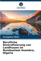 Berufliche Diversifizierung von Landfrauen im Bundesstaat Anambra, Nigeria (German Edition) 6208973333 Book Cover